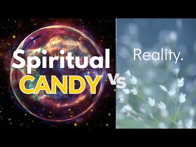 Are You Lost in “Spiritual Candy” or Revealing Reality?