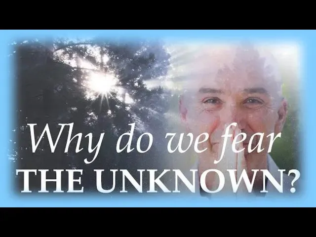 How do I Let Go of the Fear of the Unknown?